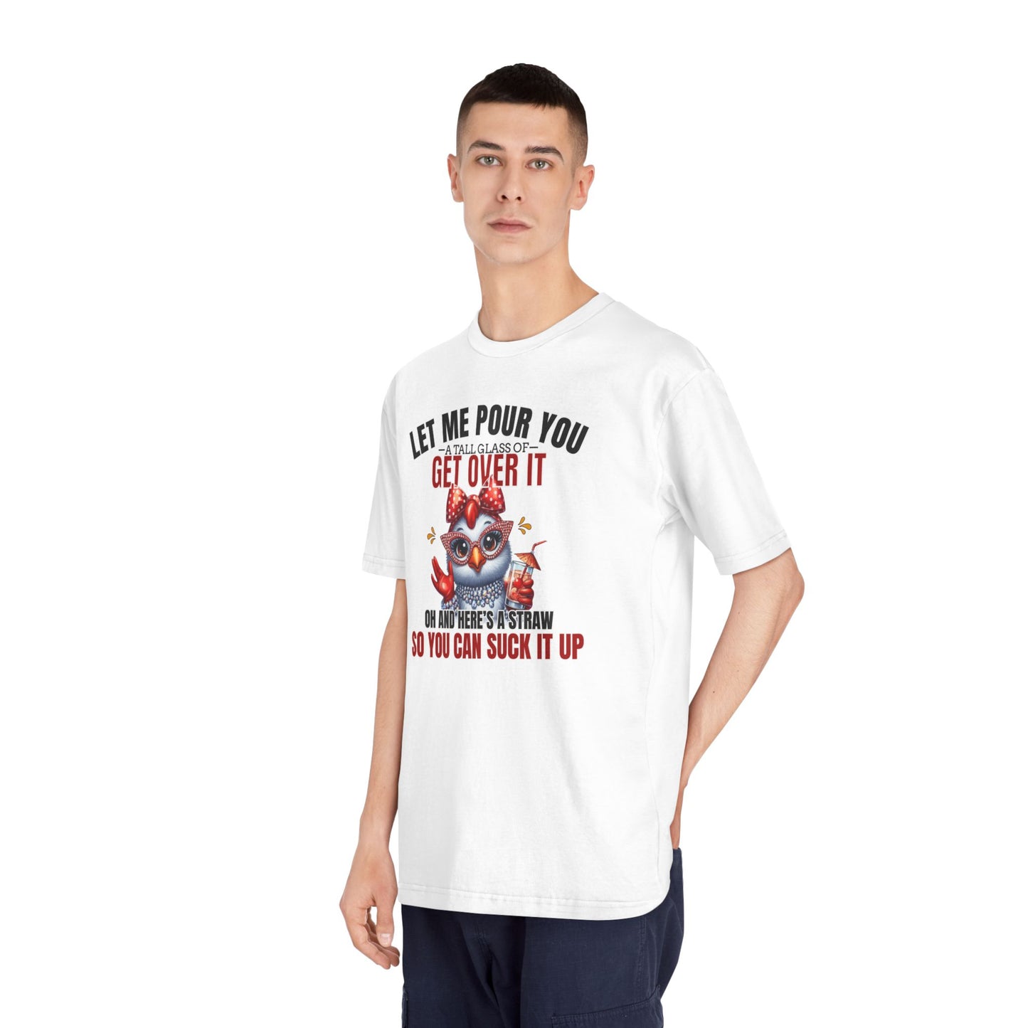 Let Me Pour You A Big Glass of Get Over It Unisex Classic Crewneck T-Shirt