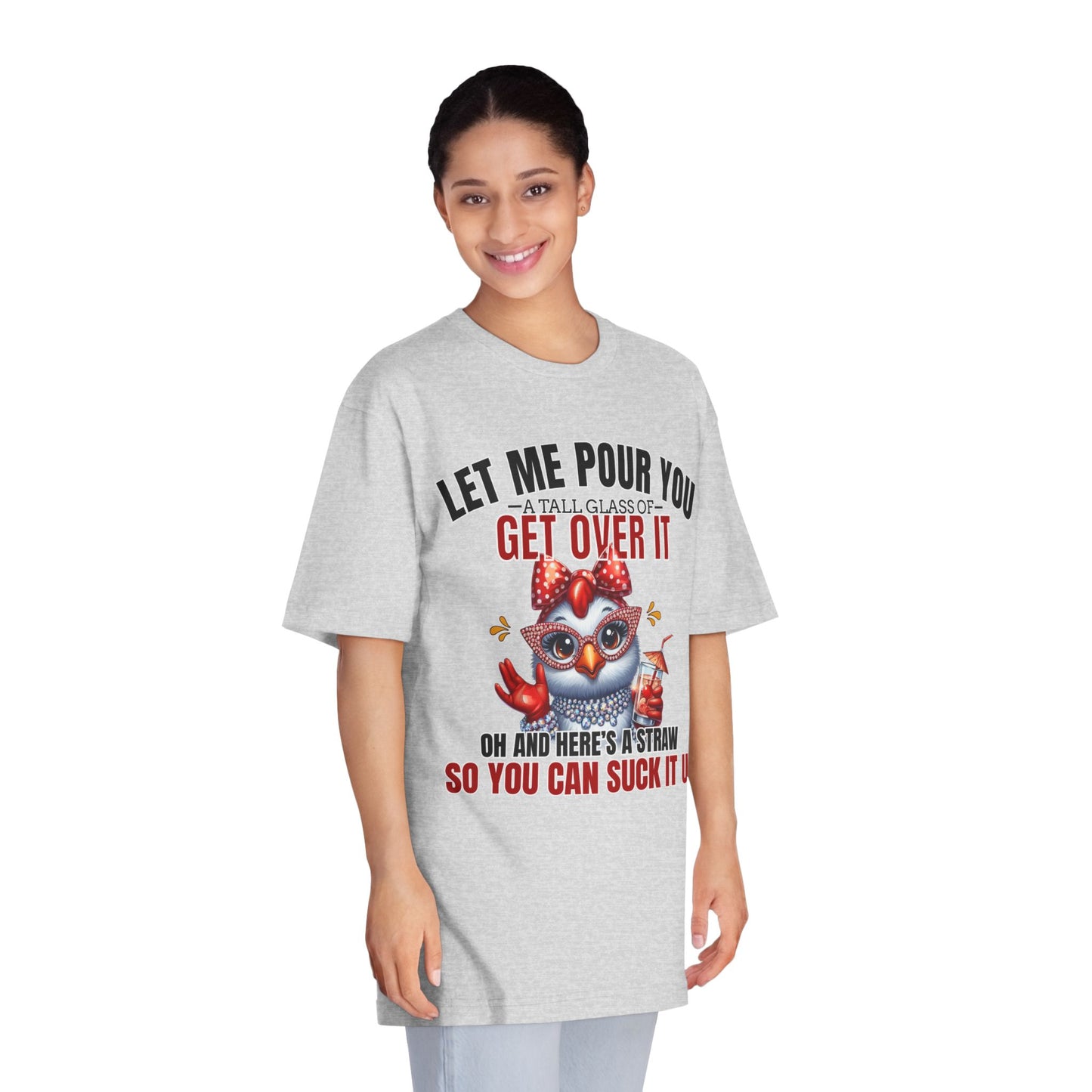 Let Me Pour You A Big Glass of Get Over It Unisex Classic Crewneck T-Shirt