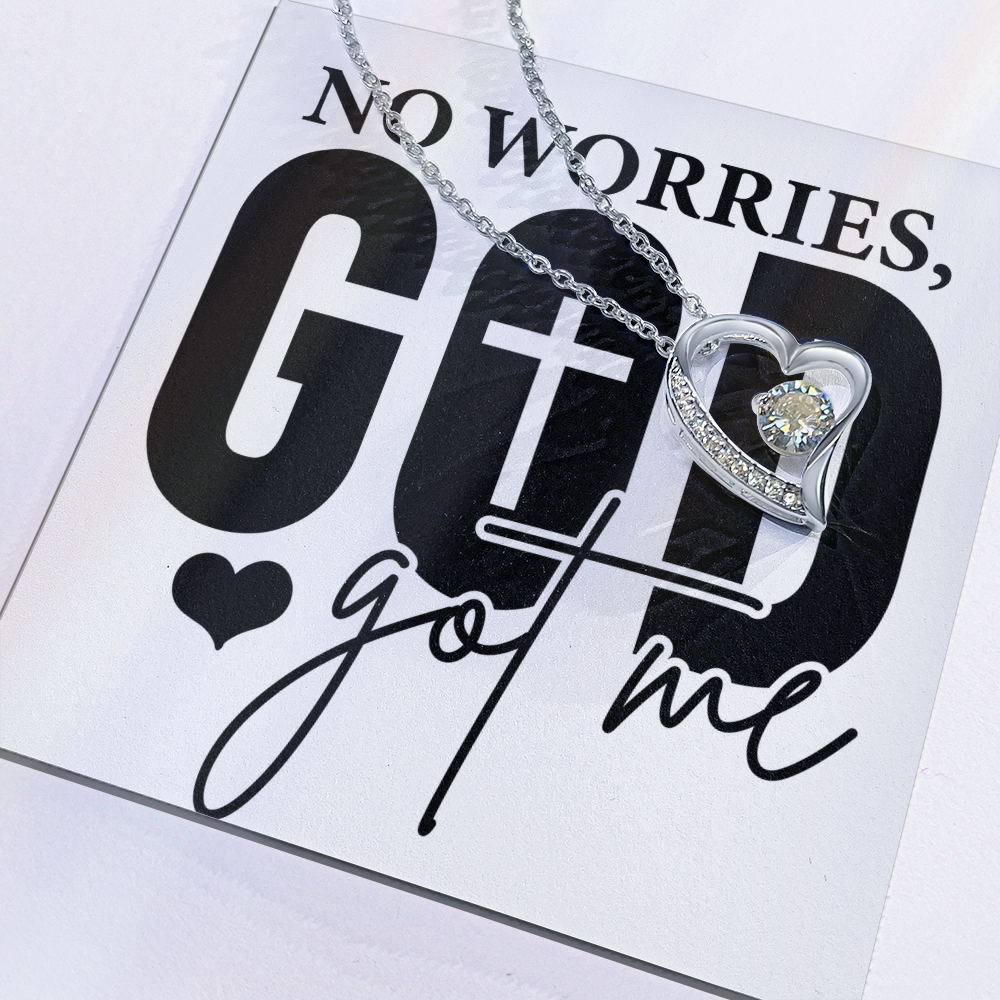 No worries GOD GOT ME Forever love necklace