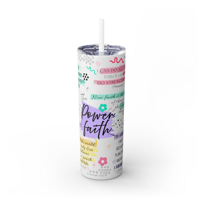 The Power of Faith Skinny Tumbler with Straw, 20oz