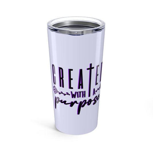 'Created With A Purpose' 20oz Tumbler