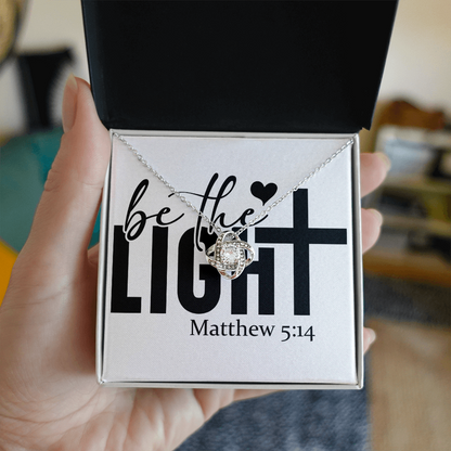 Be the light Matthew 5:14 love knot necklace