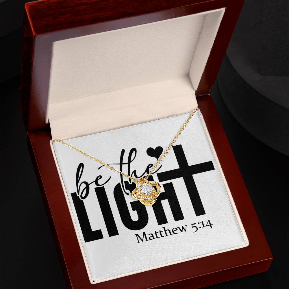 Be the light Matthew 5:14 love knot necklace