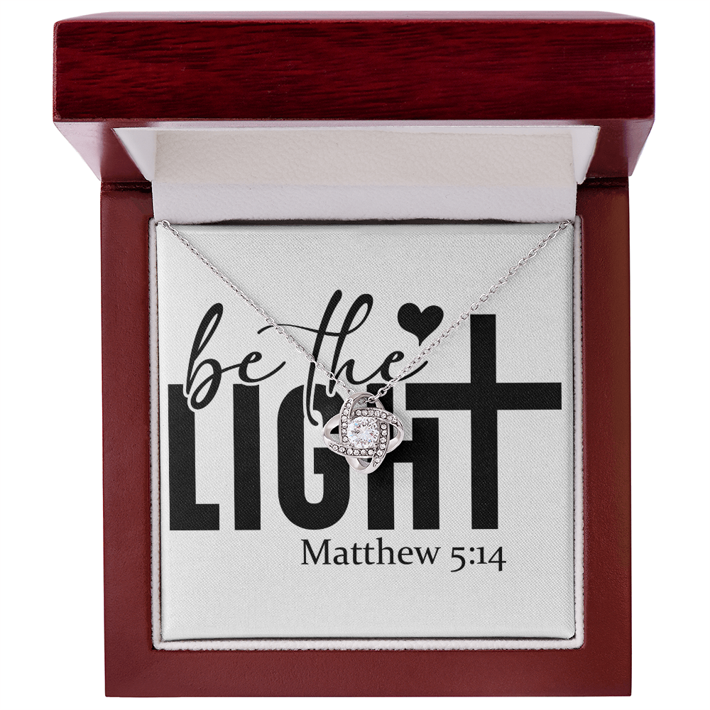 Be the light Matthew 5:14 love knot necklace