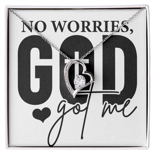 No worries GOD GOT ME Forever love necklace